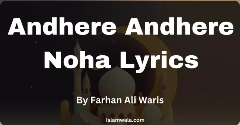 Andhere Andhere Noha Lyrics