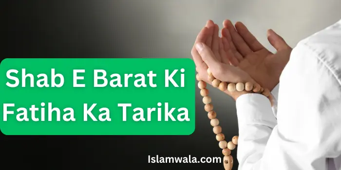 Shab E Barat Ki Fatiha Ka Tarika