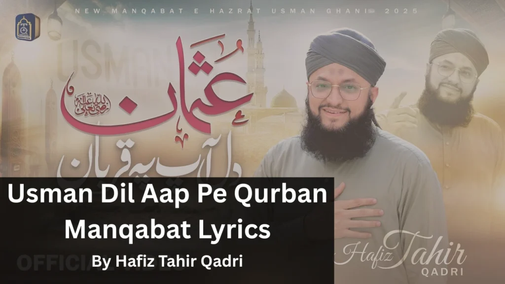 Usman Dil Aap Pe Qurban Manqabat Lyrics