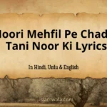 Noori Mehfil Pe Chadar Tani Noor Ki Lyrics