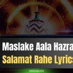 Maslake Aala Hazrat Salamat Rahe Lyrics
