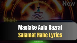 Maslake Aala Hazrat Salamat Rahe Lyrics
