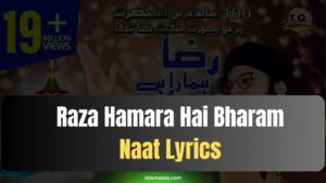 Raza Hamara Hai Bharam Naat Lyrics