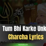 Tum Bhi Karke Unka Charcha Lyrics